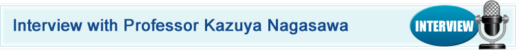 Interview with Professor Kazuya Nagasawa